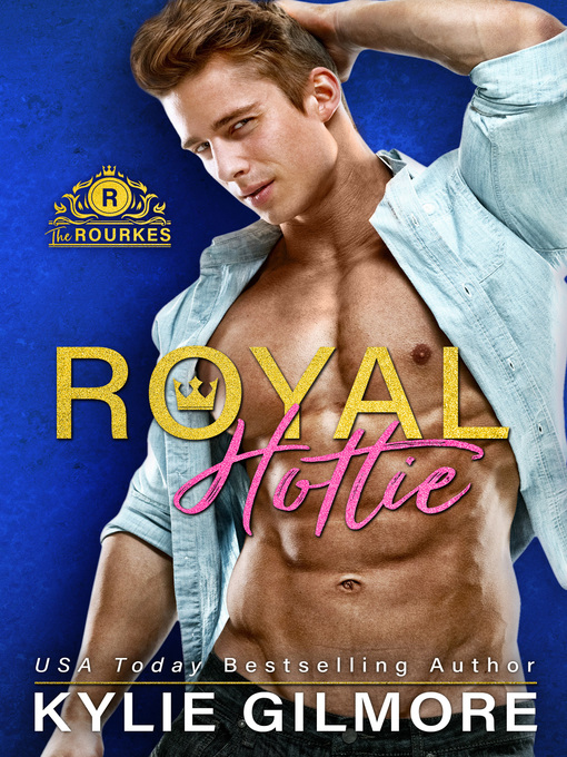 Title details for Royal Hottie by Kylie Gilmore - Available